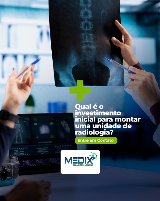 Qual é o investimento inicial para montar uma unidade de radiologia?