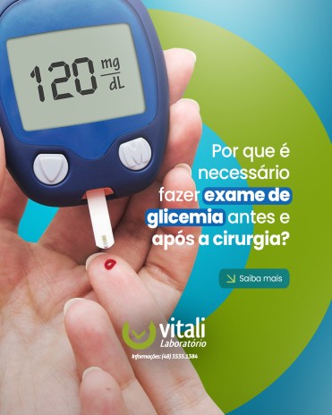 Por que é necessário fazer exame de glicemia antes e após a cirurgia?