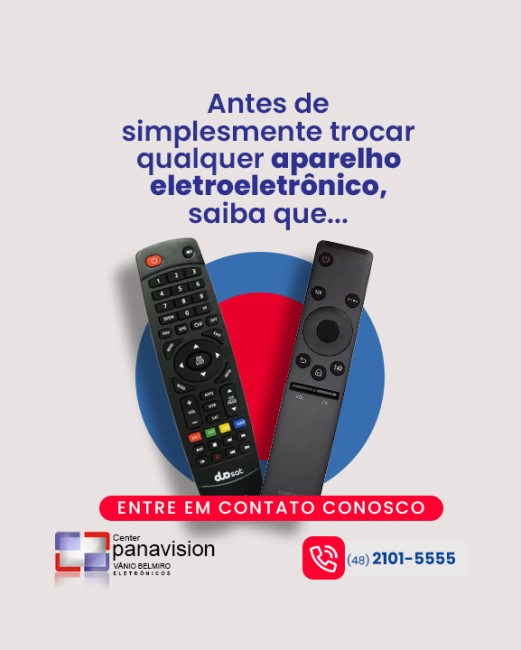 Antes de simplesmente trocar qualquer aparelho eletroeletrônico, saiba que...