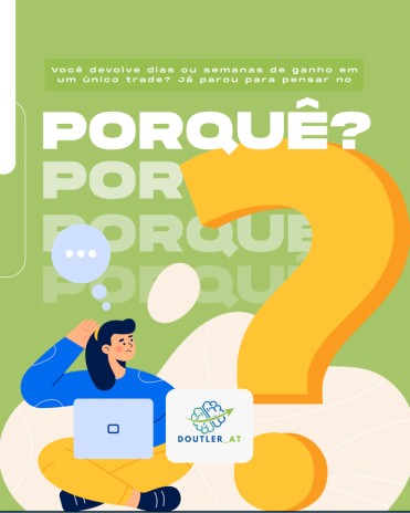 Você devolve dias ou semanas de ganho em um único trade? Já parou para pensar no porquê?
