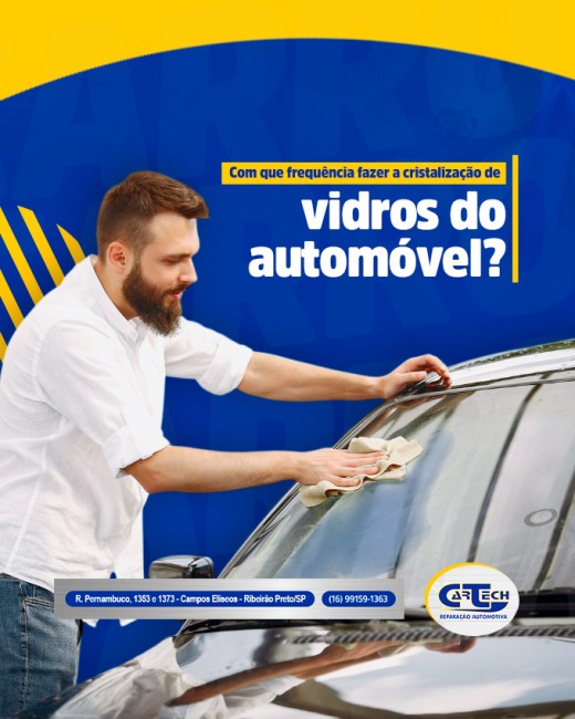 Com que frequência fazer a cristalização de vidros do automóvel?