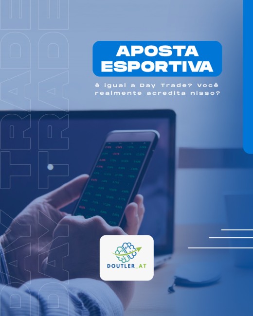 Aposta esportiva é igual a Day Trade? Você realmente acredita nisso?