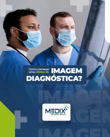 Como começar uma clínica de imagem diagnóstica?