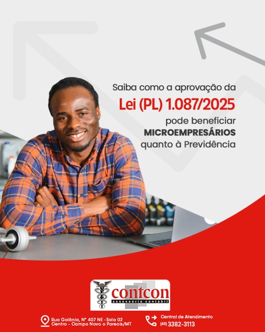 Saiba como a aprovação da Lei (PL) 1.087/2025 pode beneficiar microempresários quanto à Previdência