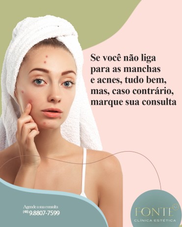 Se você não liga para as manchas e acnes, tudo bem, mas, caso contrário, marque sua consulta