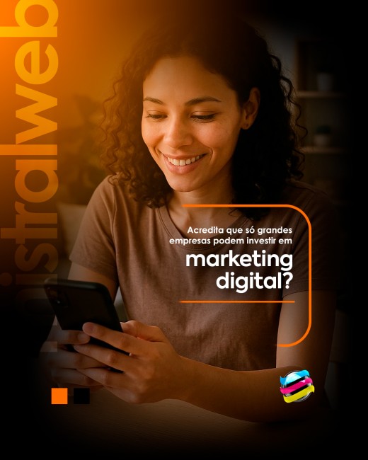 Acredita que só grandes empresas podem investir em marketing digital?