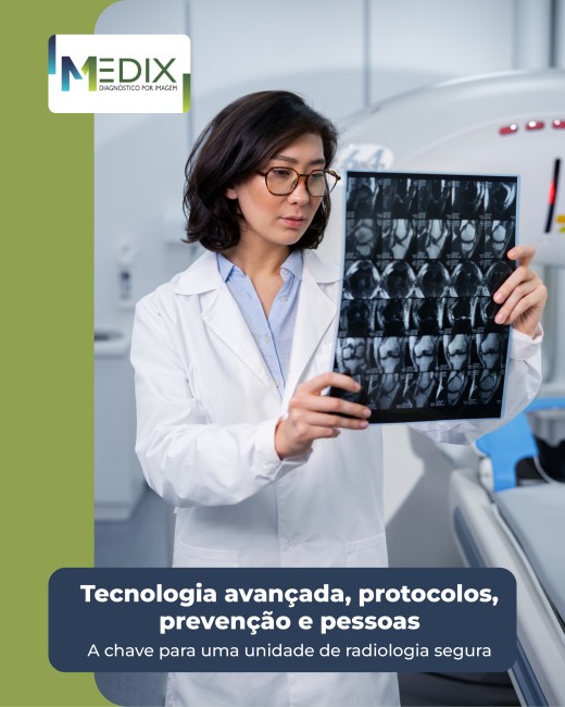 Tecnologia avançada, protocolos, prevenção e pessoas: a chave para uma unidade de radiologia segura