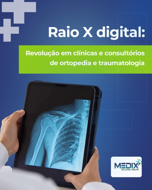 Raio X digital: revolução em clínicas e consultórios de ortopedia e traumatologia