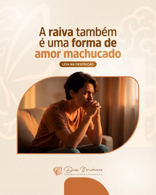 A raiva também é uma forma de amor machucado