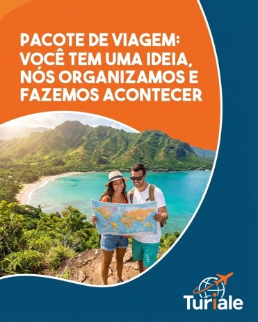 Pacote de viagem: você tem uma ideia, nós organizamos e fazemos acontecer