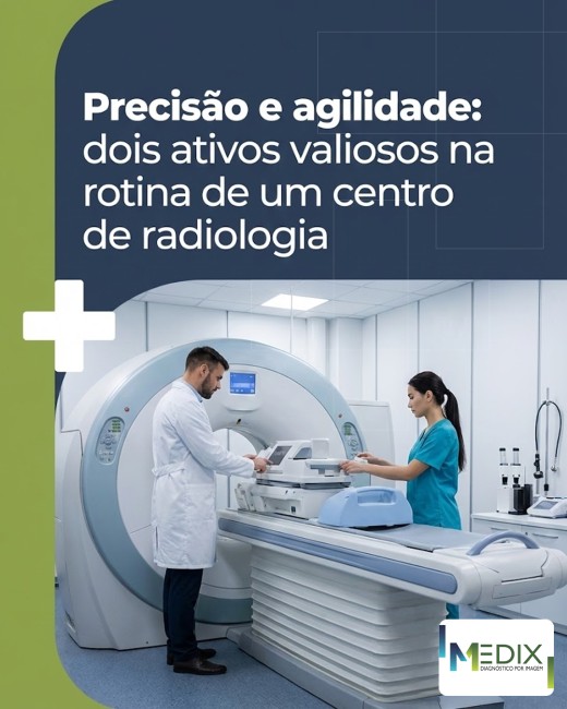 Precisão e agilidade: dois ativos valiosos na rotina de um centro de radiologia