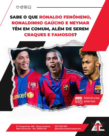Sabe o que Ronaldo Fenômeno, Ronaldinho Gaúcho e Neymar têm em comum, além de serem craques e famosos?