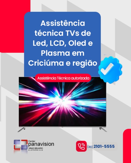 Assistência técnica TVs de Led, LCD, Oled e Plasma em Criciúma e região