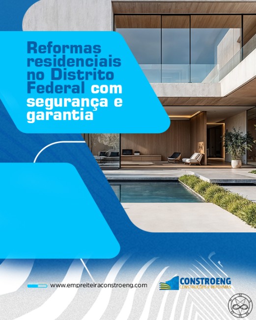 Reformas residenciais no Distrito Federal com segurança e garantia