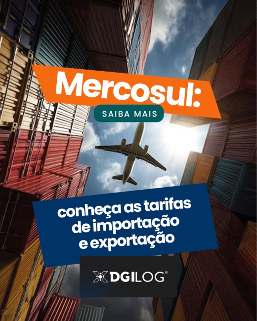 Mercosul: conheça as tarifas de importação e exportação