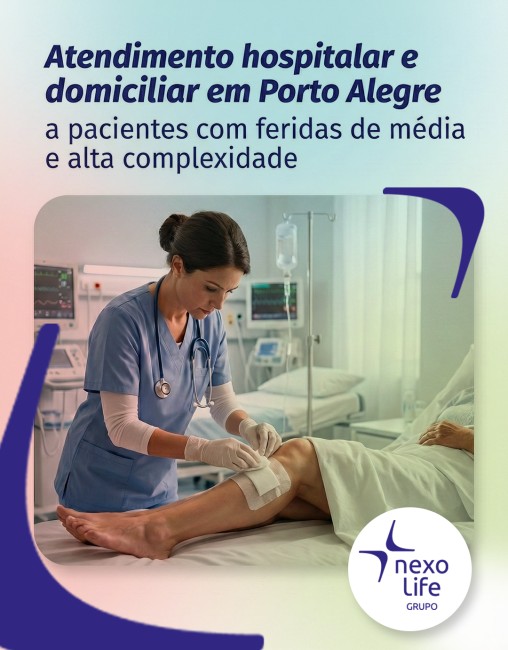 Atendimento hospitalar e domiciliar em Porto Alegre a pacientes com feridas de média e alta complexidade