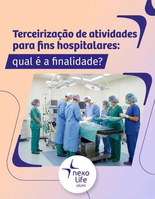 Terceirização de atividades para fins hospitalares: qual é a finalidade?