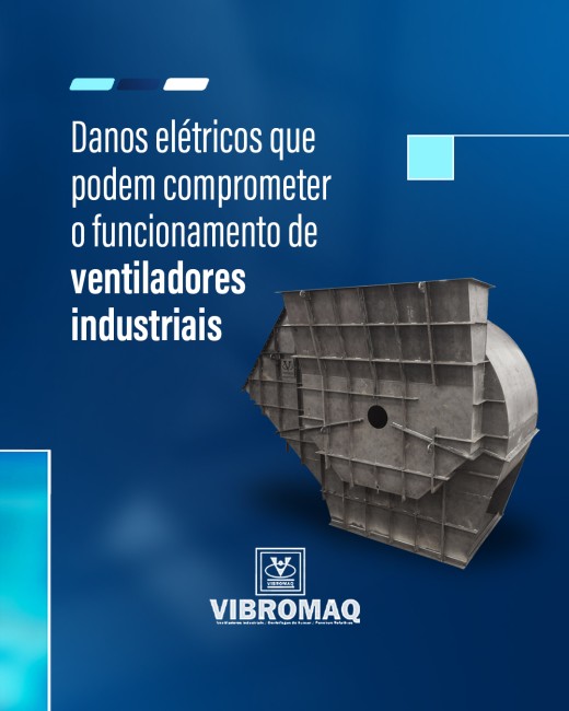 Danos elétricos que podem comprometer o funcionamento de ventiladores industriais