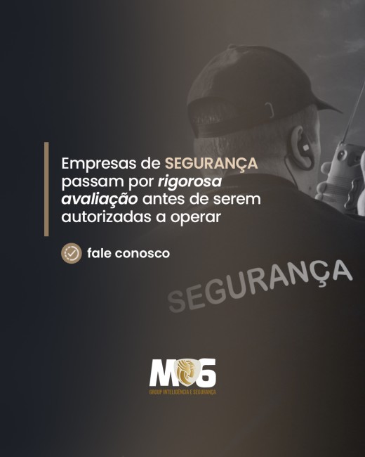 Empresas de segurança passam por rigorosa avaliação antes de serem autorizadas a operar