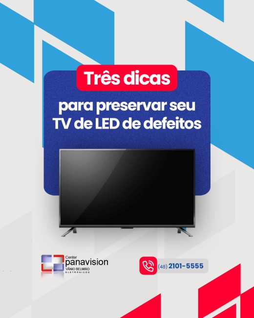 Três dicas para preservar seu TV de LED de defeitos