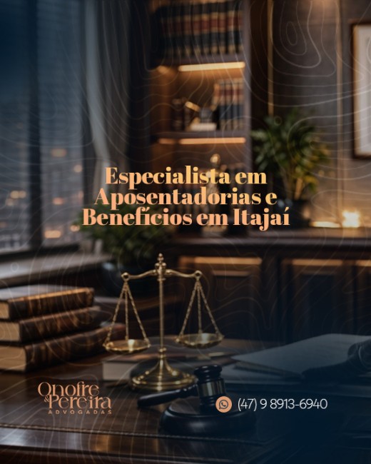 Especialista em Aposentadorias e Benefícios em Itajaí