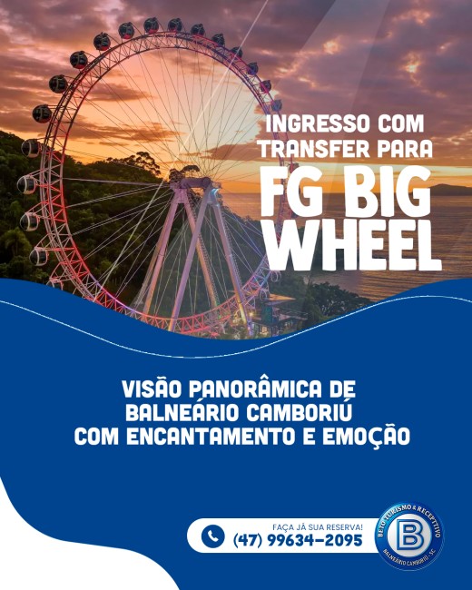 Ingresso com transfer para FG Big Wheel: visão panorâmica de Balneário Camboriú com encantamento e emoção
