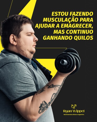 Estou fazendo musculação para ajudar a emagrecer, mas continuo ganhando quilos