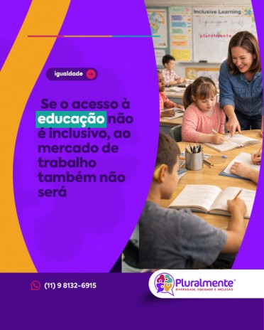 (publicar em 14 de abril) Se o acesso à educação não é inclusivo, ao mercado de trabalho também não será