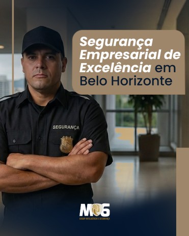 Segurança Empresarial de Excelência em Belo Horizonte
