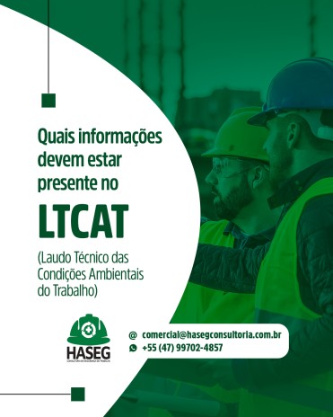 Quais informações devem estar presente no LTCAT (Laudo Técnico das Condições Ambientais do Trabalho)