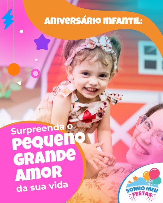 Aniversário infantil: surpreenda o pequeno grande amor da sua vida