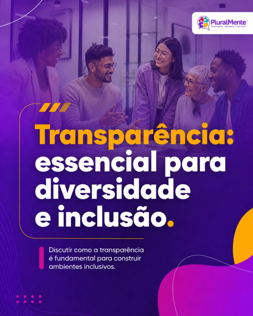 Transparência: essencial para diversidade e inclusão
