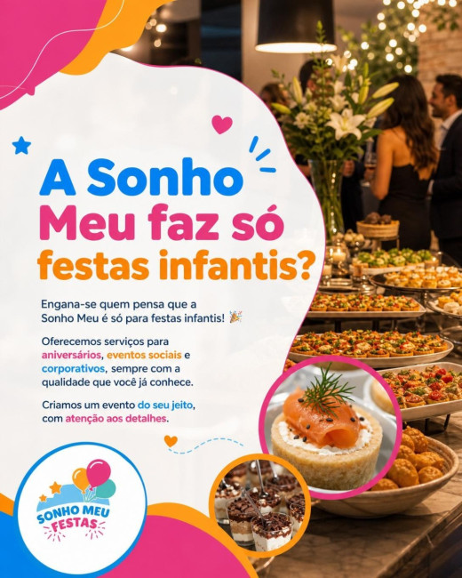 A Sonho Meu faz só festas infantis?