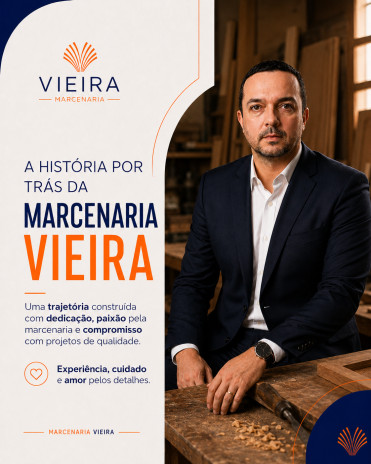 A HISTÓRIA POR TRÁS DA MARCENARIA VIEIRA